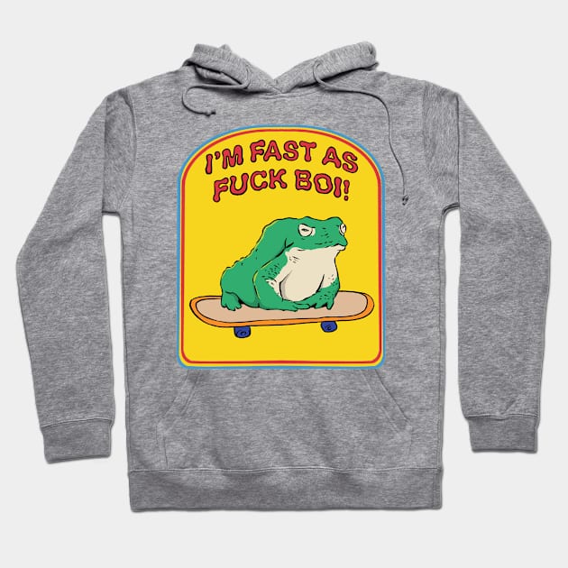 I’m fast as fuck boi! Hoodie by brainchaos